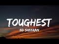 Ed Sheeran Toughest Lyrics mp3