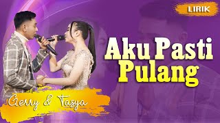 Aku Pasti Pulang - LIRIK || Gerry Mahesa feat Tasya Rosmala