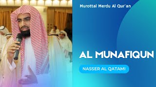 Murottal Al Qur'an Merdu | Surah Al Munafiqun | Syaikh Nasser Al Qatami