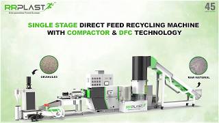 SINGLE STAGE DIRECT FEED RECYCLING MACHINE WITH COMPACTOR & DFC TECHNOLOGY#rrplast #recycling
