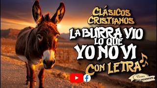 La Burra Vio Lo Que Yo No Vi Video Lyric - Clásicos Cristianos Canción Original