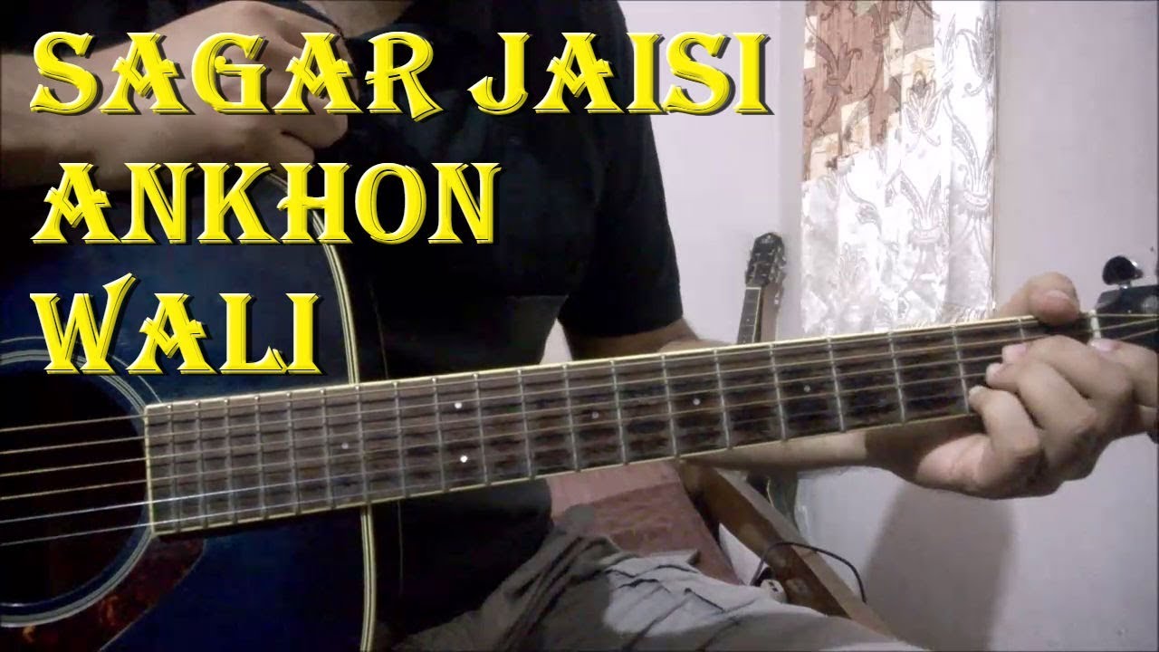 Saagar Jaisi Aankhon Wali Lyrics Sagar Jaisi Ankhon Wali - Complete Guitar Lesson | Intro & Chords
