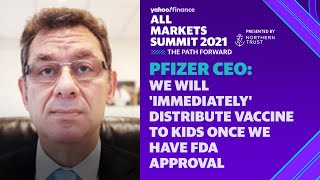 Pfizer CEO: We will 'immediately' distribute vaccine to kids  once we have FDA approval