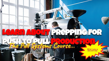 Learn About Prepping for Push to Pull Production