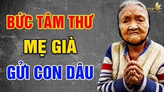 Bức TÂM THƯ Mẹ Già Gửi Con Dâu Khiến Hàng Triệu Người Thức Tỉnh - Vạn Điều Ý Nghĩa