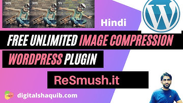 Best Free Image Optimization & Compression WordPress Plugin- Unlimited Images-Resmush.it- Hindi