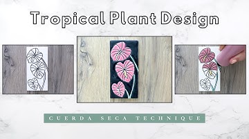 Tropical Plant Design  - Cuerda Seca Technique | Nature Series