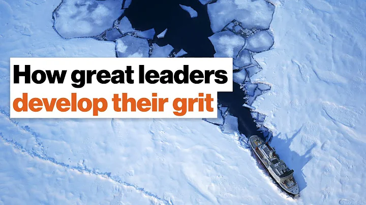 How great leaders develop their grit | Nancy Koehn...