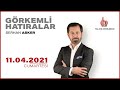 Serhan Asker ile Görkemli Hatıralar I Ümit Kaftancıoğlu Özel I 11 Nisan 2021 I Tam Bölüm