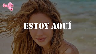 Shakira - Estoy Aquí (Letra)