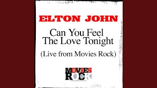 Can You Feel The Love Tonight (Live From Movie Rocks)