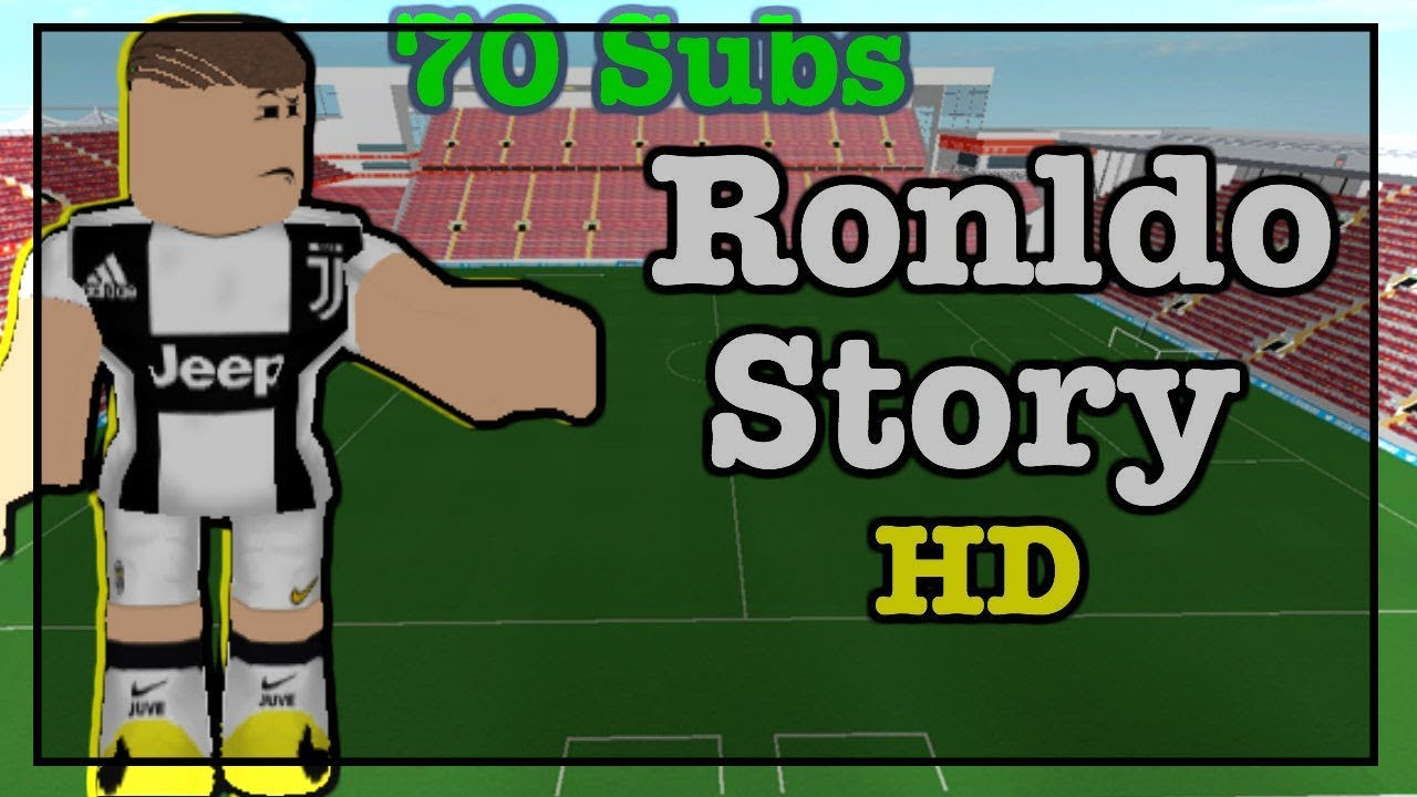 Ronaldo Story Roblox Version 2018 Full Video Hd Youtube
