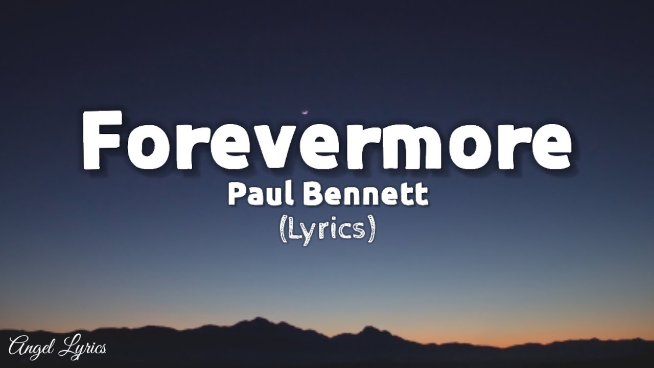 Forevermore Paul Bennett | Angel Lyrics Forevermore Paul Bennett | Angel Lyrics