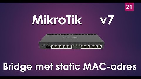 Mikrotik bridge met static MAC adres