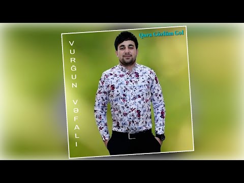 Vurgun Vefali - Qara gozlum gel {Official Music}