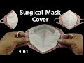 New! 4in1​ Surgical​ Mask​ Cover​|How​ to​ N95​ KN95​ KF94​ Mask​ Cover​|DIY​ Surgical​ Mask​ Cover​