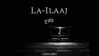 La-Ilaaj | Choleric | Official Audio | Prod. @Zack__Beats
