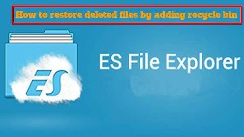 recover deleted files android internal storage using es file explorer file manager