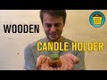 DIY - Wooden Candle Holder