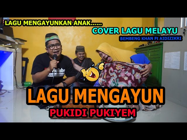 Lagu Mengayun Anak Cover Lagu Melayu - Bembeng Khan dan Aidizikri - Pukidi Dan Pukiyem class=