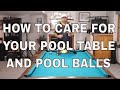 HOW TO CLEAN YOUR POOL TABLE AND POOL BALLS ~ Care for your table and make it last  ( Pool Lessons )