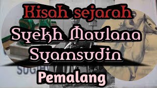 Download lagu 🔴Riwayat sejarah Syekh Maulana Syamsudin Pemalang.