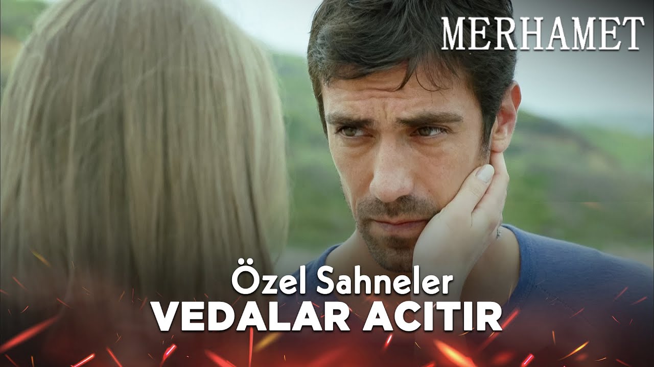 Vedalar Acıtır.. | Merhamet Özel Kolaj