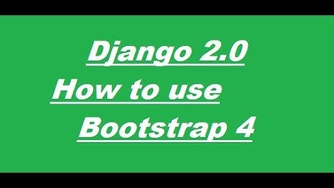 Django 2 0 Tutorial for Beginners-19-adding Bootstrap in aur web app