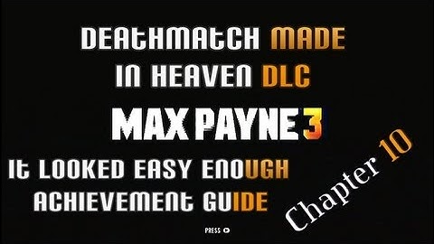 Max Payne 3 - It Looked Easy Enough Achievement Guide: Chapter 10