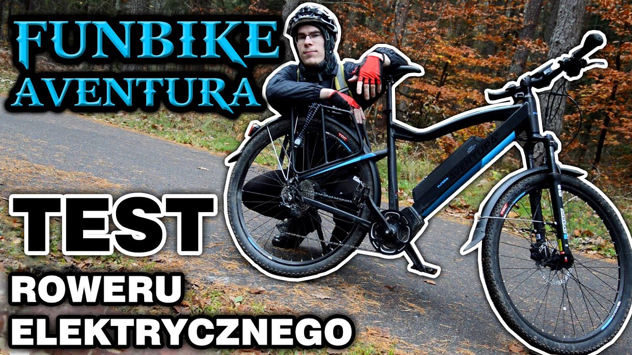 Sprawdzian Prąd Elektryczny Grupa B Gimnazjum Test roweru elektrycznego FUNBIKE AVENTURA X1 - YouTube