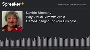 Why Virtual Summits Are a Game-Changer For Your Business (made with Spreaker)