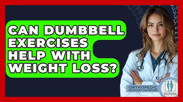 Can Dumbbell Exercises Help With Weight Loss? - Orthopedic Support Network