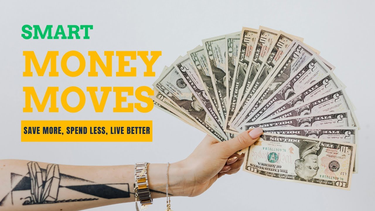 Smart Money Moves: Save More, Spend Less, Live Better