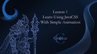 Lesson1: Learn Using JavaCSS With Simple Animation