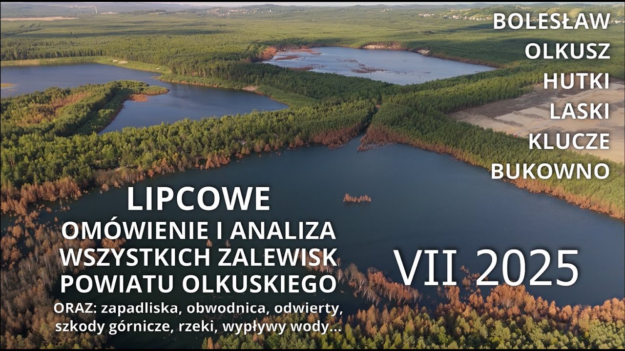 Wielka aktualizacja zalewisk powiatu Olkuskiego. Szkody górnicze, pojezierze Olkuskie.  VII 2025