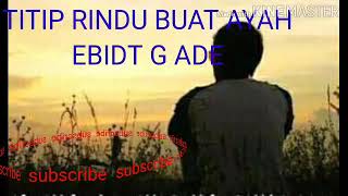Download Lagu TITIP RINDU  BUAT AYAH_EBIET G ADE (regge version) MP3