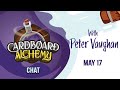 Cardboard chat with peter vaughan 517 chat to a board game publisher