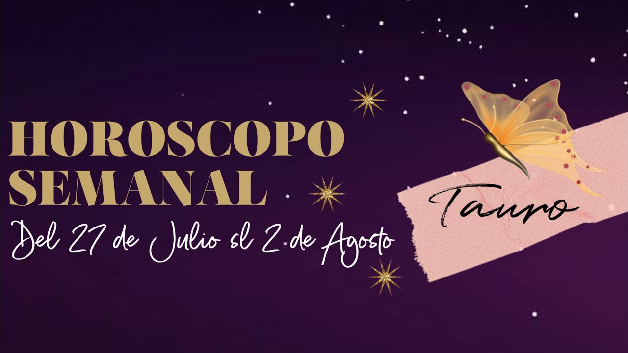 TAURO! UN NUEVO AMOR TE ILUMINA 🌬 ️ PREDICCION SEMANAL 27 JULIO AL 2 DE ...