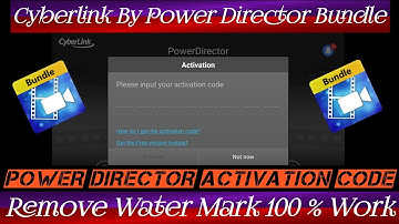 Activation Code For Power Director Remove Water Mark By Power Director