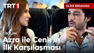 Azra ile Cenk'in İlk Karşılaşması... | Elimi Bırakma 1.  Resimi