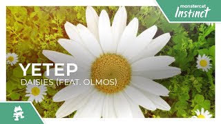 yetep - Daisies (feat. Olmos) [Monstercat Release]