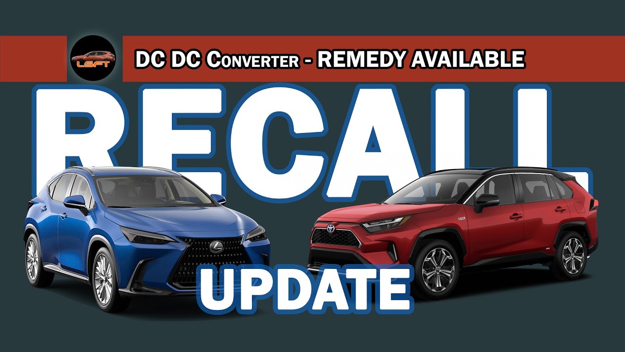 RECALL UPDATE - Remedy AVAILABLE - DC to DC Converter - 2021/22 Toyota ...