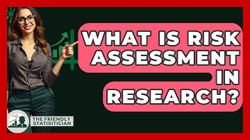 What Is Risk Assessment In Research? - The Friendly Statistician
