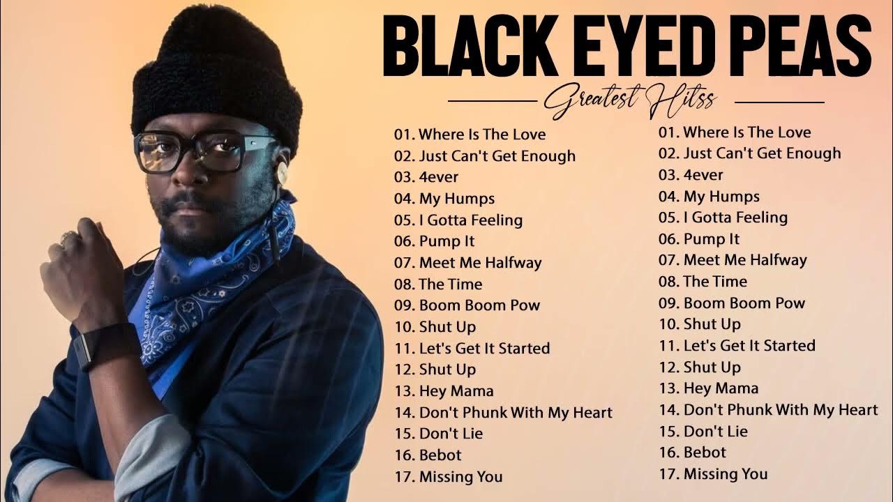 BLACK EYED PEAS Greatest Hits BLACK EYED PEAS Best Songs BLACK EYED PEAS 2000S POP YouTube