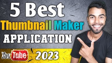 5 Best youtube Thumbnail Maker apps 2023 || How To Edit Professional Thumbnail in mobile ||Thumbnail
