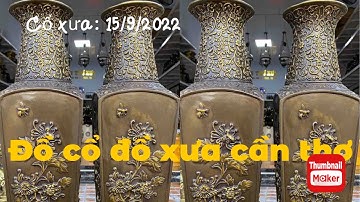 🔴🔴🔴đồ cổ - đồ xưa - đồ độc lạ. 15/9/2022. #cổxưa #đồcổ #đồxưa #đồđộclạ #đồđồng #sưutầmđồcổ