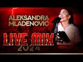 Aleksandra mladenovic  live mix 2024  tarapana bg