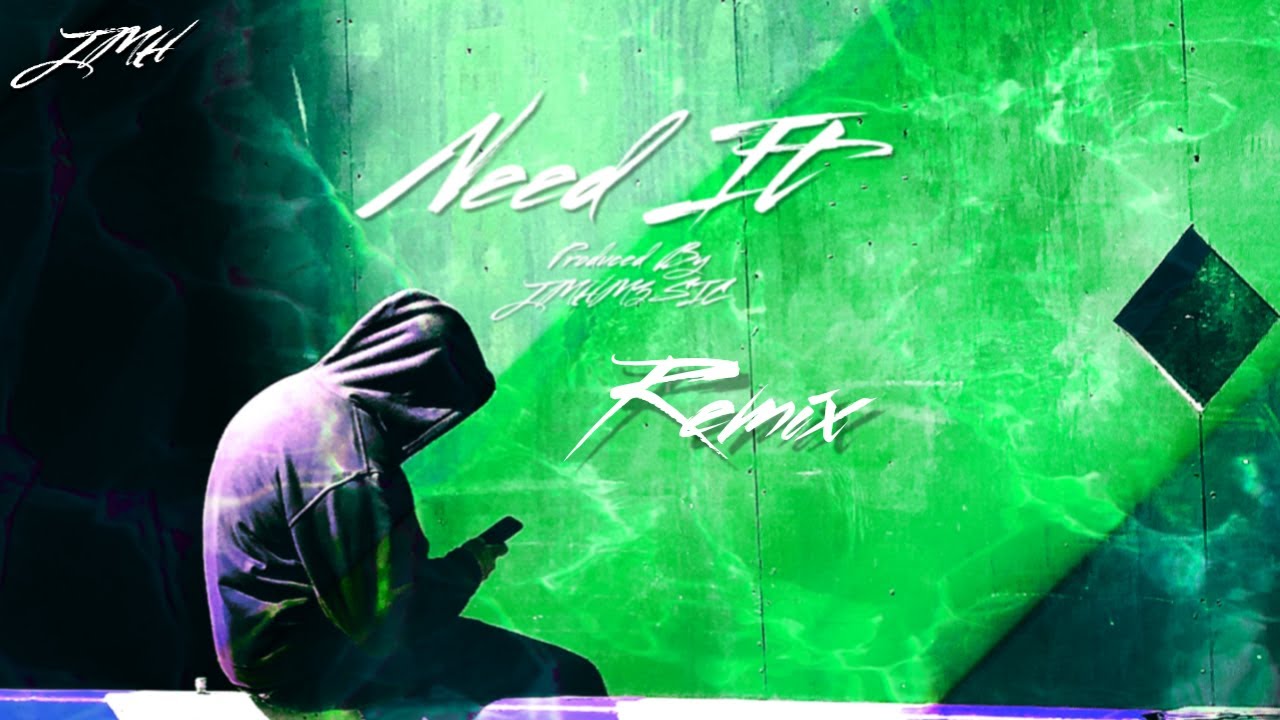 JMH - Need It Remix - Prod JMHM3SIC