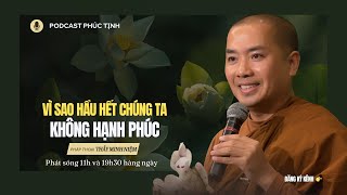 Vì Sao Hầu Hết Chúng Ta Không Hạnh Phúc | Thầy Minh Niệm | Phúc Tịnh