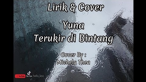 Yuna -  Terukir di Bintang (Lirik) | Cover By Michela Thea  || hello_kna